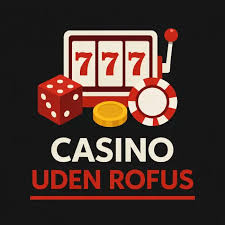 Casino Uden ROFUS og MitID Din Guide til Online Spil